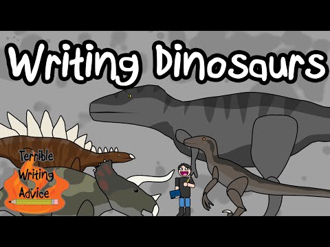 WRITING DINOSAURS - Terrible Writing Advice