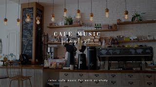 [INSTRUMENTAL] Cafe Music | Relax Cafe Music for Work or study