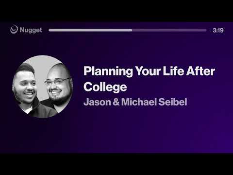 Planning Your Life After College - Michael & Jason Seibel
