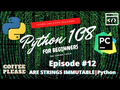 Are Strings Immutable? | in Hindi | in 2021 | Episode #12 | Python 108:Zero to SuperHero