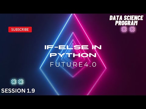If-Else & Elif Conditionals In Python in one video|For Beginners|Data Science Program 2023|Future4.0