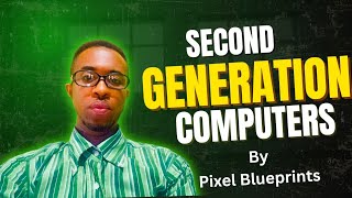 Computer history - Second Generation Computers  @Pixel Blueprints