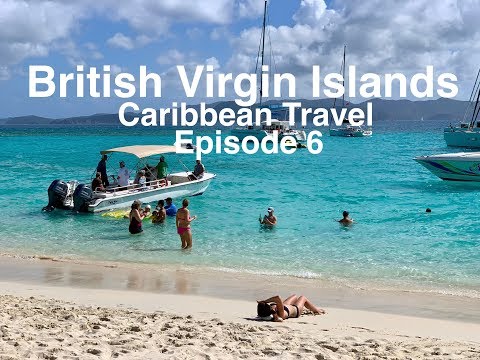 British Virgin Islands - Caribbean Travel Ep 6