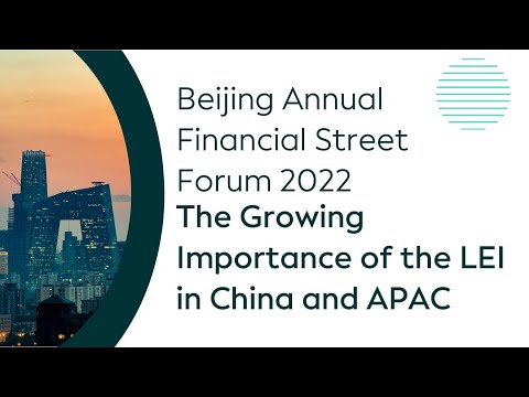 Recording: Beijing Annual Financial Street Forum - The Growing Importance of the LEI in China & APAC