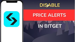 How to Disable Price Alerts in Bitget