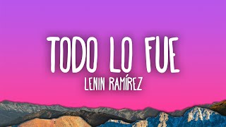 Lenin Ramírez - Todo Lo Fue