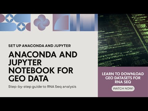 Anaconda & Jupyter Notebook for GEO Data | Bioinformatics Tutorial 2025 for RNASeq Analysis