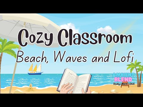 Quiet Beach Classroom Vibes🌴 [Chill Lofi for Focus, Relaxation, Reading or Concentration]
