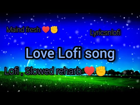 Best Relax Lofi Slowed Reharb song #lofi #slowed #lofimusic #reverb #hindilofi #hit