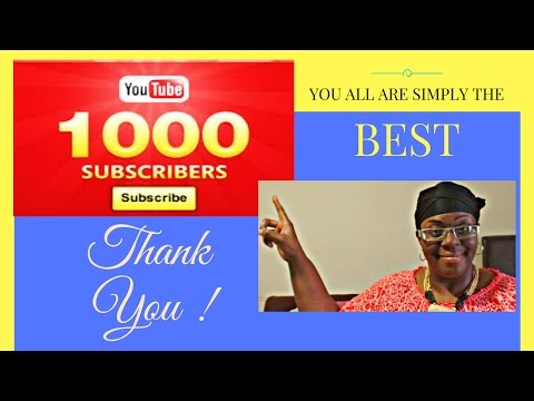 1000 You Tube Subscribers;  Thank You.