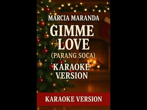 Marcia Maranda - Gimme Love (Soca Parang) Karaoke Version