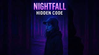 Nightfall // The Hidden Code Awakens