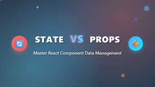 React State vs Props: The Ultimate Guide for Beginners ⚛️