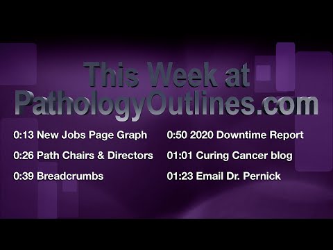 This Week At PathologyOutlines.com,  04 January, 2021