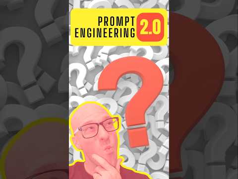Prompt Engineering 2.0