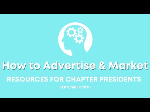 How to Advertise & Market | Resources for Chapter Presidents | September 2020
