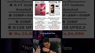 Nothing phone 3a vs Vivo V50 || Quick comparison video || Funny tech roast 🤣