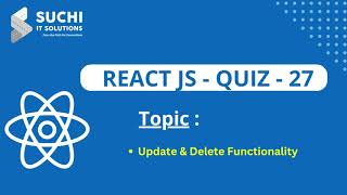React Quiz 27 | Update & Delete Functionality | @suchiit