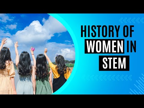 The History of Women in STEM: Breaking Barriers and Inspiring Change
