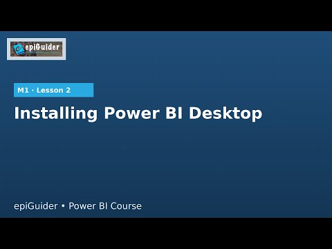 M1L2: Installing Power BI Desktop – Step by Step Guide