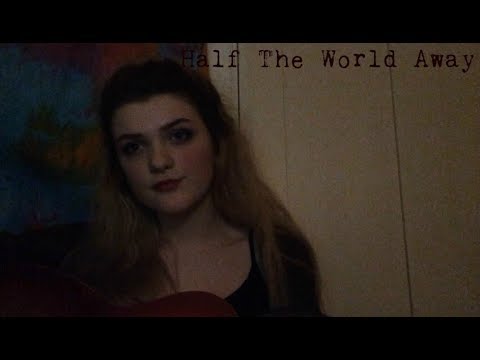 HALF THE WORLD AWAY - OASIS COVER || ANYA