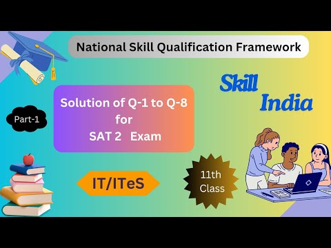 11th class- Solution of Q-1 to Q-8 for SAT 2 Exam (IT/ITeS ) Dec. 2024