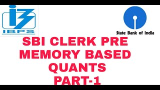 SBI CLERK PRE 2021-MEMORY BASED QUANTS PART-1