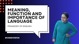 Meaning, importance and function of Language | CodeForFun