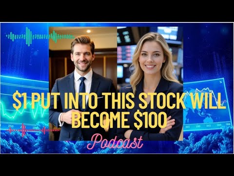 Podcast----$1 put into this stock will become $100