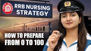 RRB Nursing Superintendent 0 to 100 Complete Strategy | Nursing Revision in 100 Hours | NPrep