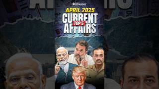 Top 5 Current Affairs April 2025