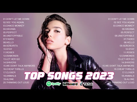 Billboard Hot 100 All Time 🔥 Top Music Hits 2023 🔥 Dua Lipa, Doja Cat, Camila Cabello, Sia
