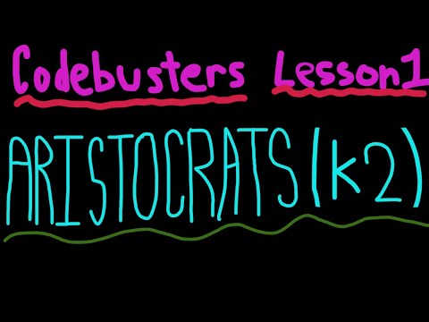 Codebusters Lesson One(Cont.)-K2 Aristocrats