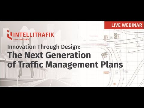 Innovation Through Design - The Next Generation of Traffic Management Plans WEBINAR