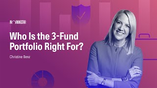 Who Is the 3-Fund Portfolio Right For?