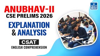 CSAT - English Comprehension | ANUBHAV - II for Prelims 2026 | NEXT IAS