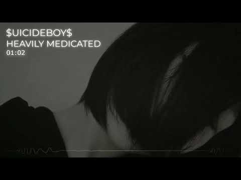 HEAVILY MEDICATED - $UICIDEBOY$