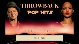 THROWBACK POP HITS (2007 - 2012) - DJ KENB