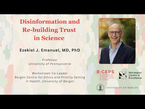 Ezekiel J. Emanuel, MD, PhD: Disinformation and Re-building Trust in Science