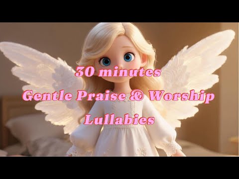 ✨ 30 minutes of Peaceful Christian Music for Babies & Children