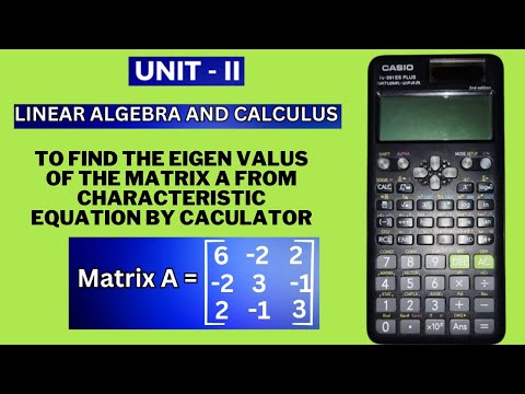LA&C- find the eigen values of the matrix from characteristic equation by calculator for Problem - 1