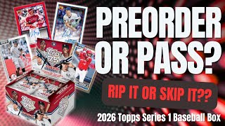 BUY 2026 Topps Flagship Series 1 Baseball Hobby Box PREORDER??? RIP or SKIP Breakdown