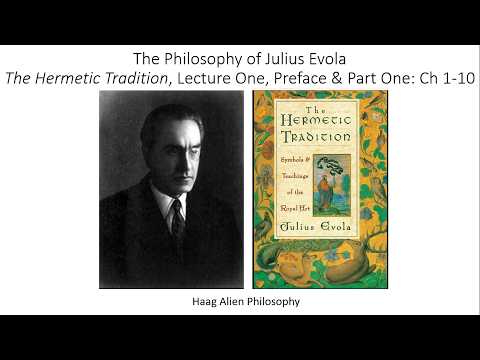 The Philosophy of Julius Evola The Hermetic Tradition Lecture 1