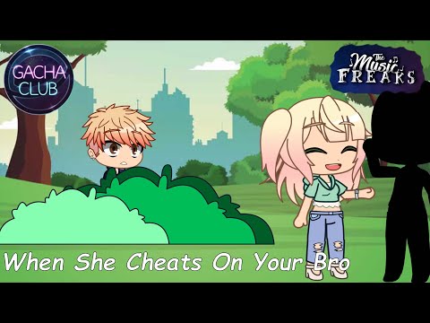 When She Cheats on Your Bro | Gacha Club