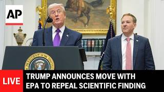 LIVE: Trump announces move with EPA to repeal scientific finding