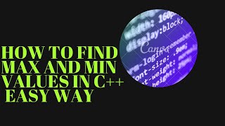 HOW TO FIND MAXIMUM AND MINIMUM IN C ++ WITH SIMPLE EXAMPLE |Clever Learning