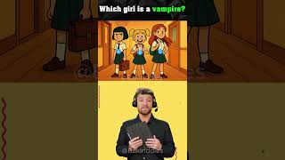 Which girl is a vampire? #logicpuzzles #brainteasers #riddle #viralshorts  #viralreels #viralshort