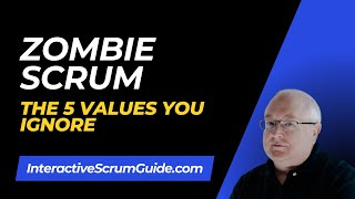 Zombie Scrum: What Happens When You Ignore the 5 Values
