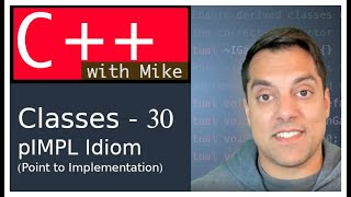 Classes Part 30 - pIMPL (pointer to implementation) - More Stable APIs| Modern Cpp Series Ep. 67