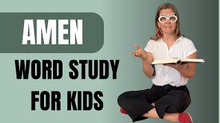 Amen - Word Study for Kids
